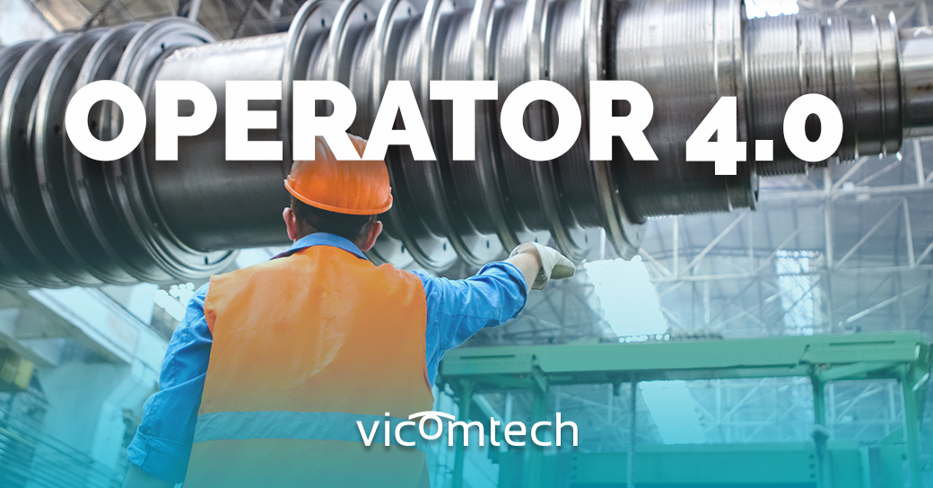 Operator 4.0, the concept that refers to operators that improve their capabilities and skills thanks to technology