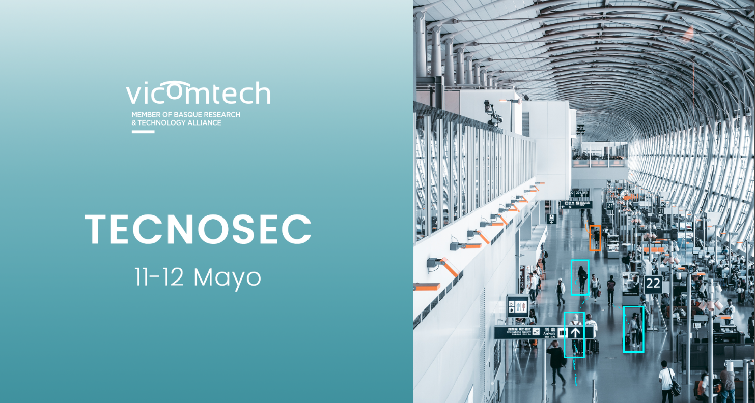 Vicomtech will present its technological capabilities of Artificial Intelligence applied to security at Tecnosec on 11 and 12 May
