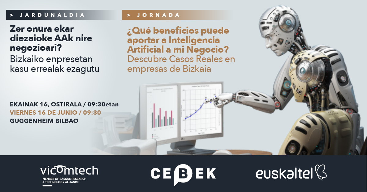 What benefits can Artificial Intelligence bring to my Business? Discover real cases in companies in Bizkaia